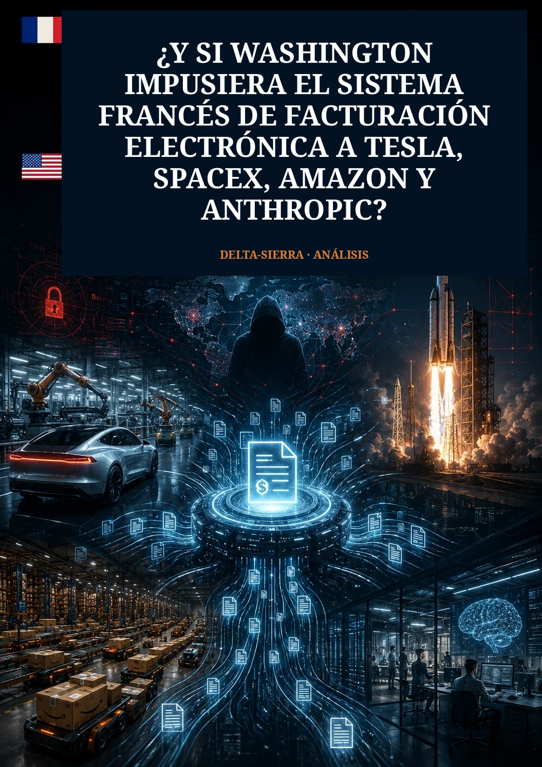 ¿Qué pasaría si Washington impusiera el sistema francés de facturación electrónica a Tesla, SpaceX, Amazon y Anthropic?
