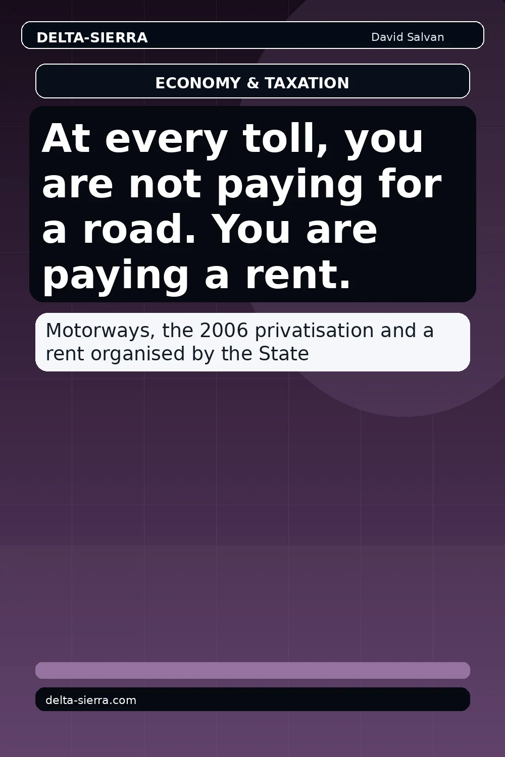 At every toll, you are not paying for a road. You are paying a rent.