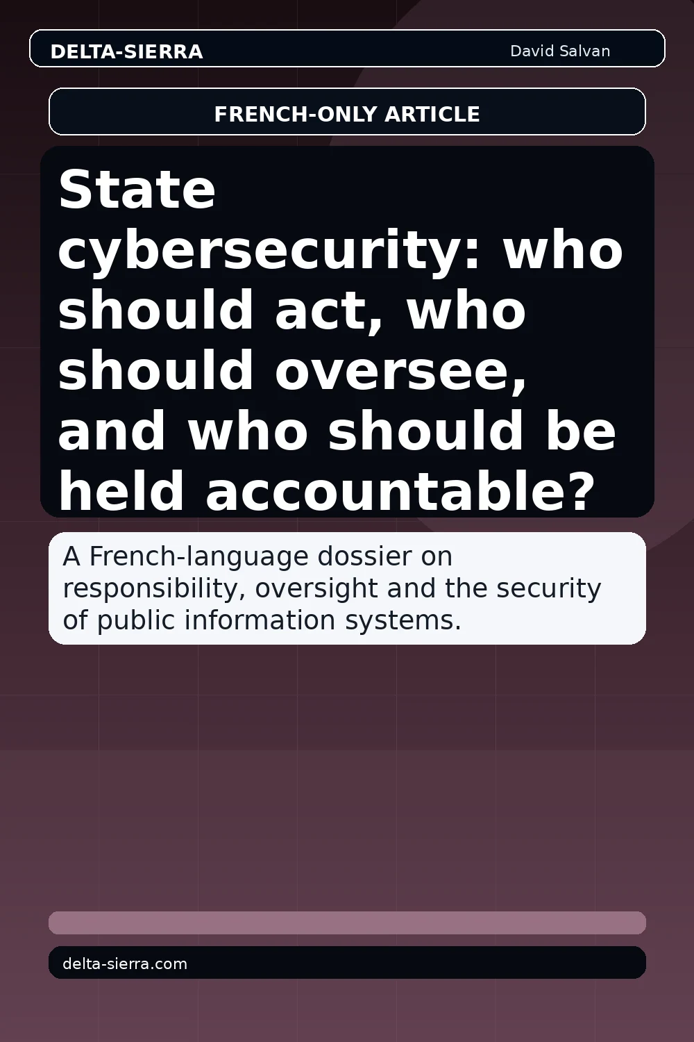 State cybersecurity: who should act, who should oversee, and who should be held accountable?