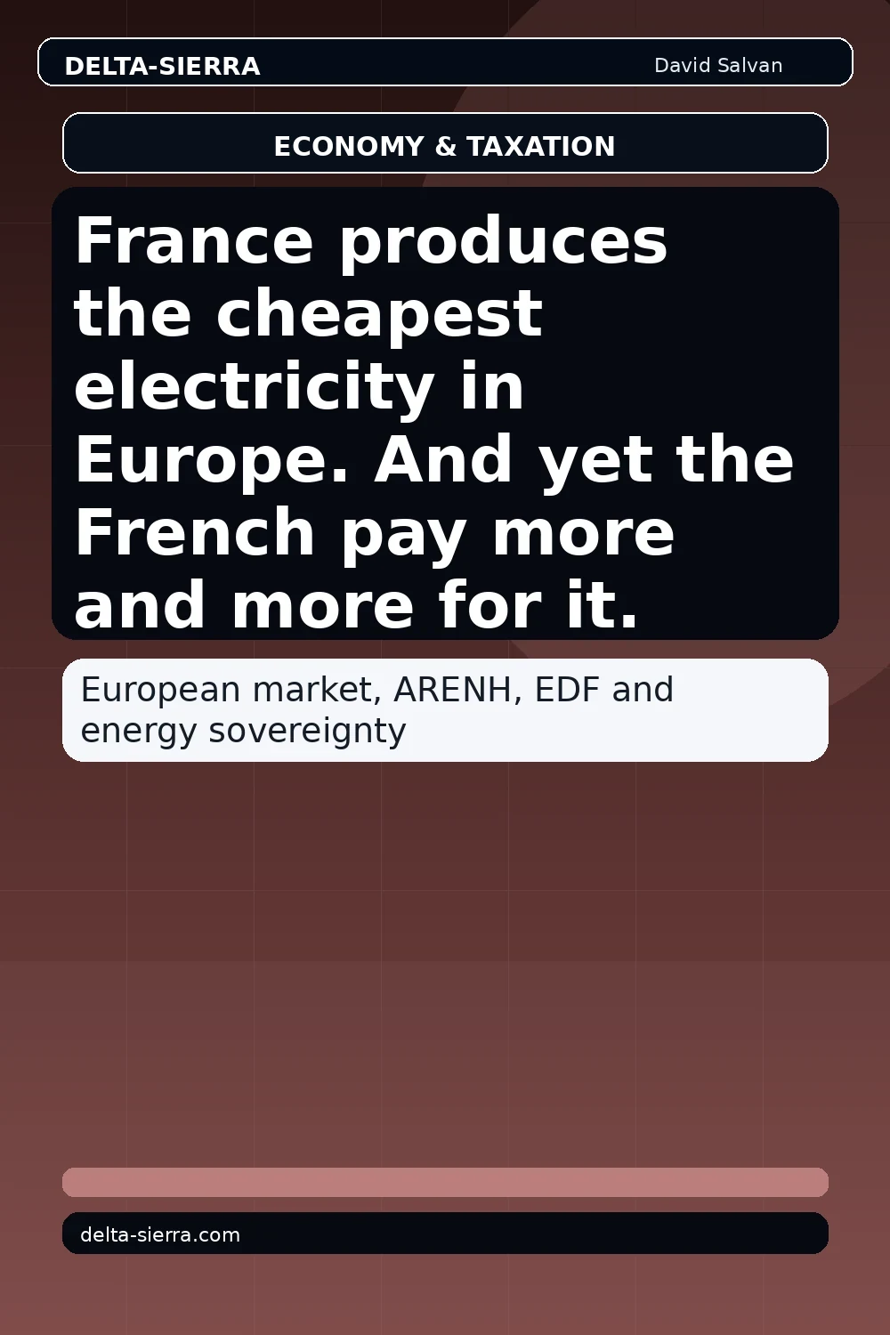 France produces the cheapest electricity in Europe. And yet the French pay more and more for it.