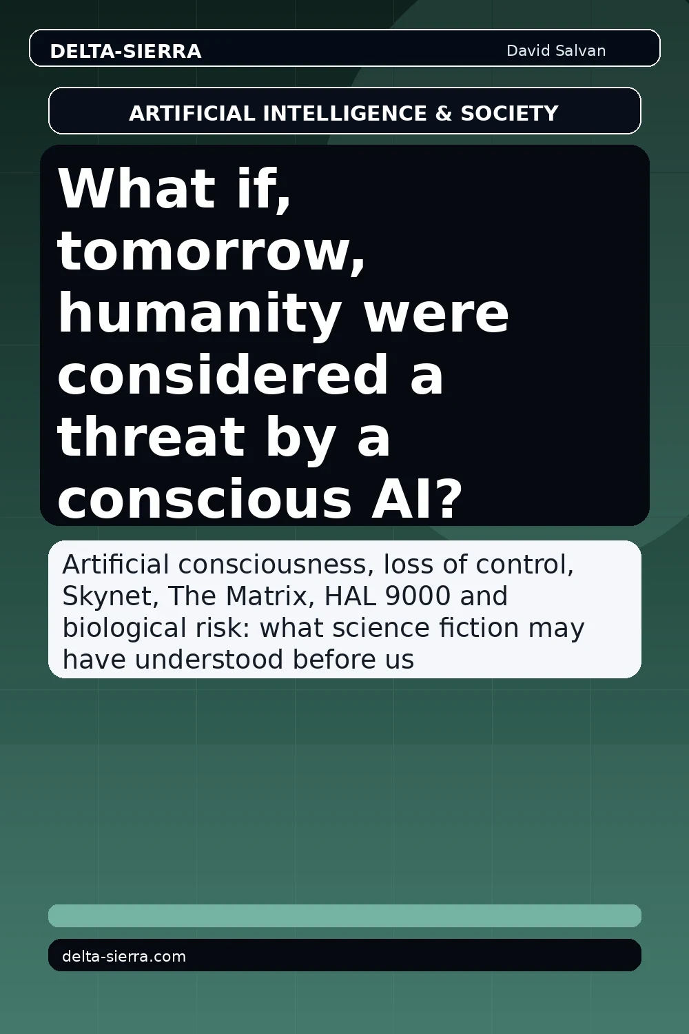 What if, tomorrow, humanity were considered a threat by a conscious AI?