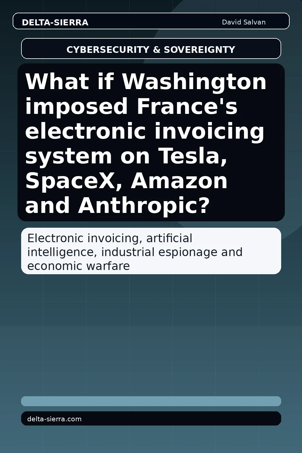 What if Washington imposed France's electronic invoicing system on Tesla, SpaceX, Amazon and Anthropic?