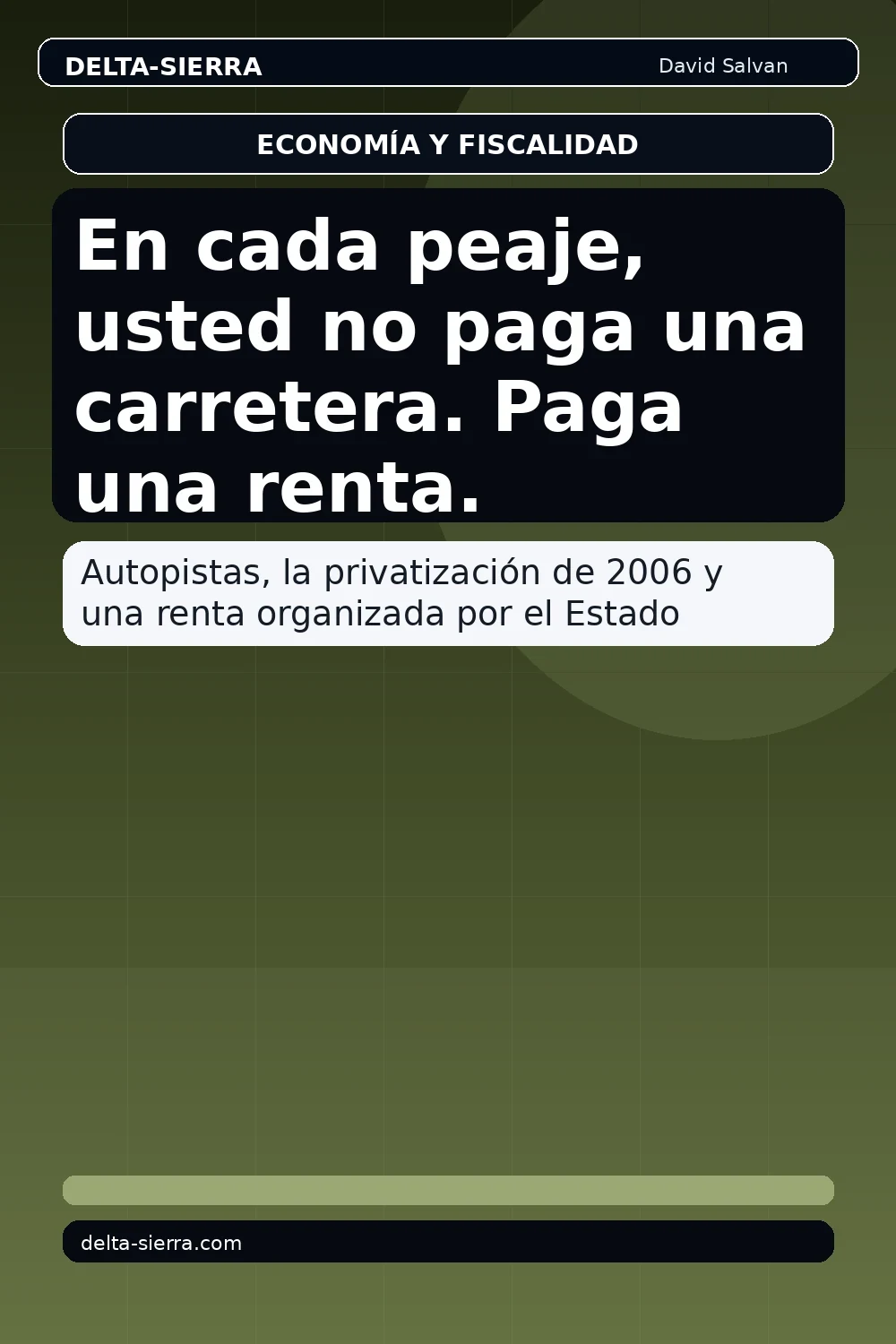 En cada peaje, usted no paga una carretera. Paga una renta.