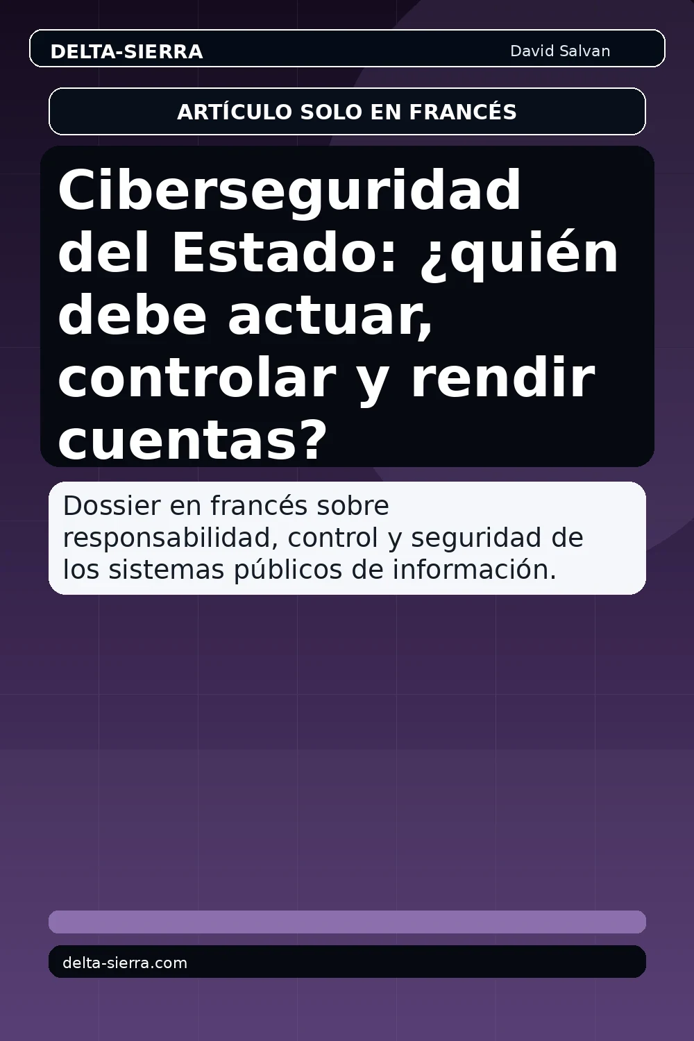 Ciberseguridad del Estado: ¿quién debe actuar, controlar y rendir cuentas?