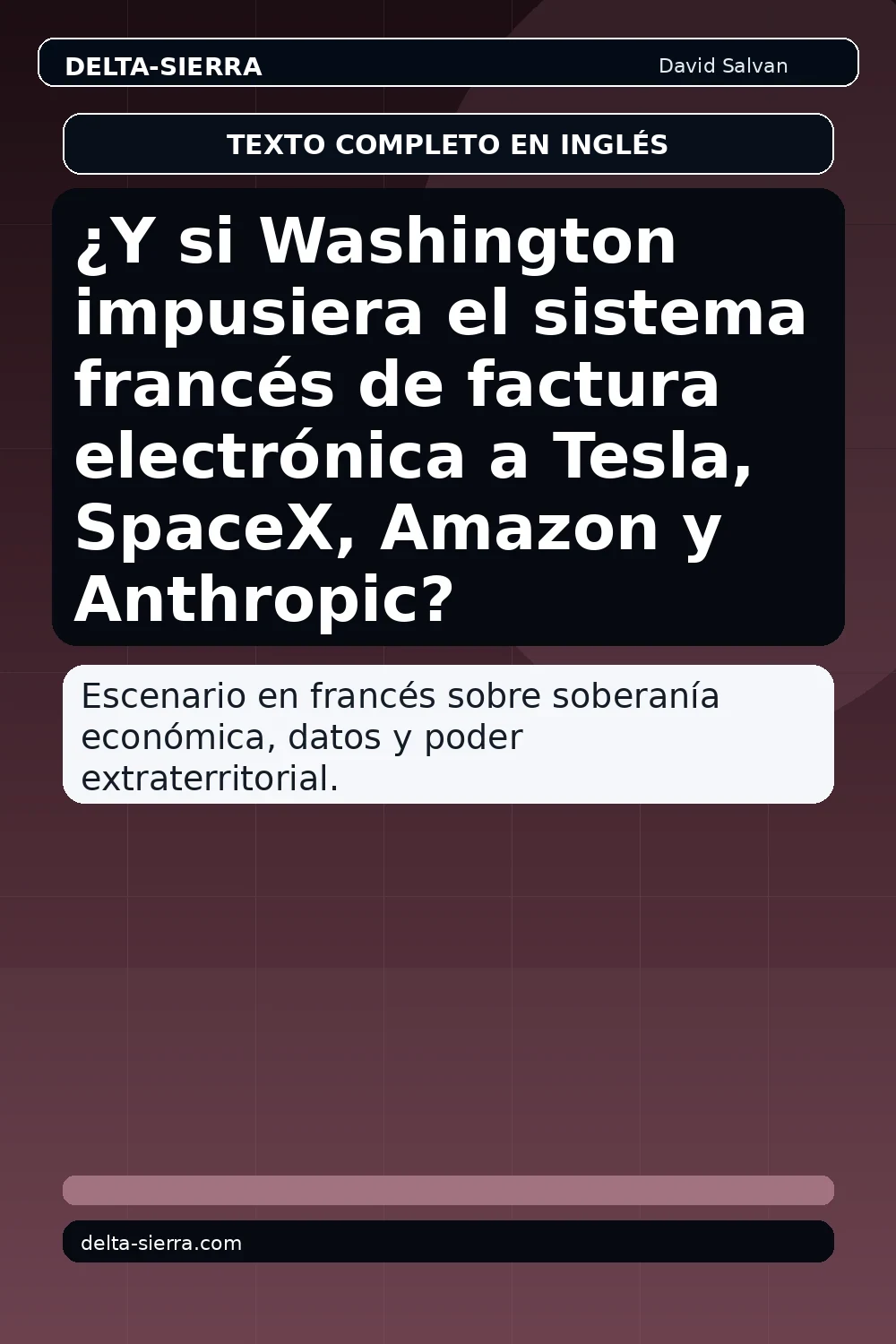 ¿Y si Washington impusiera el sistema francés de factura electrónica a Tesla, SpaceX, Amazon y Anthropic?