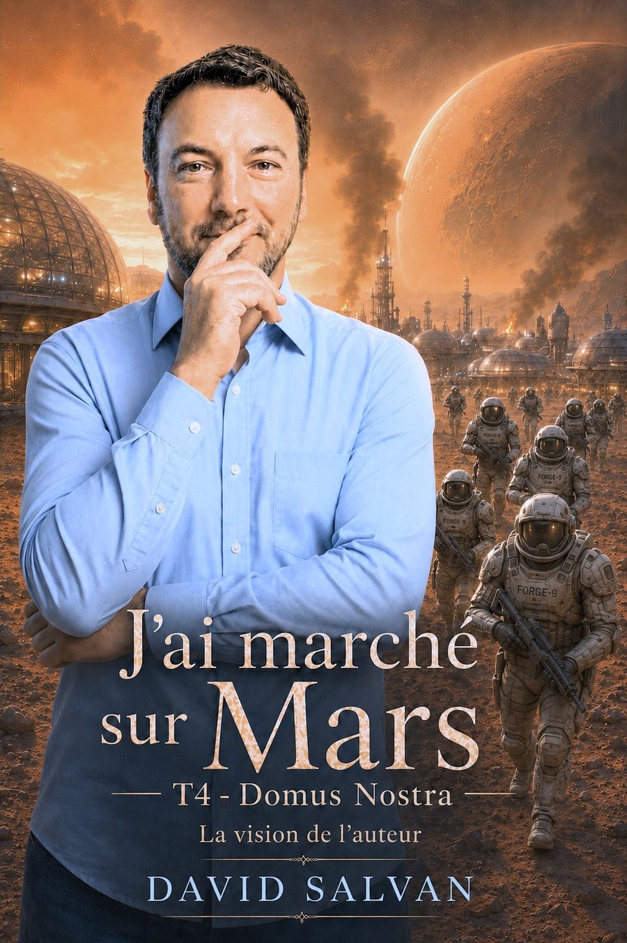 Couverture de J’ai marché sur Mars — T4 : Domus Nostra — La vision de l’auteur, de David Salvan.