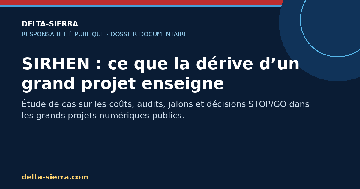 SIRHEN : ce que la dérive d’un grand projet enseigne